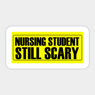 Nursing Student Still Scary Sticker